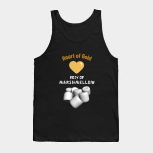 Heart of Gold Body of Marshmellow Tank Top